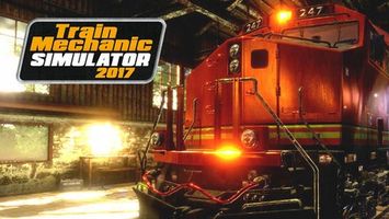 Train Mechanic Simulator 2017