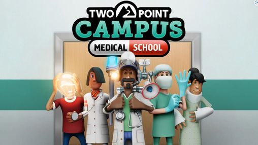 Two Point Campus: Medical School