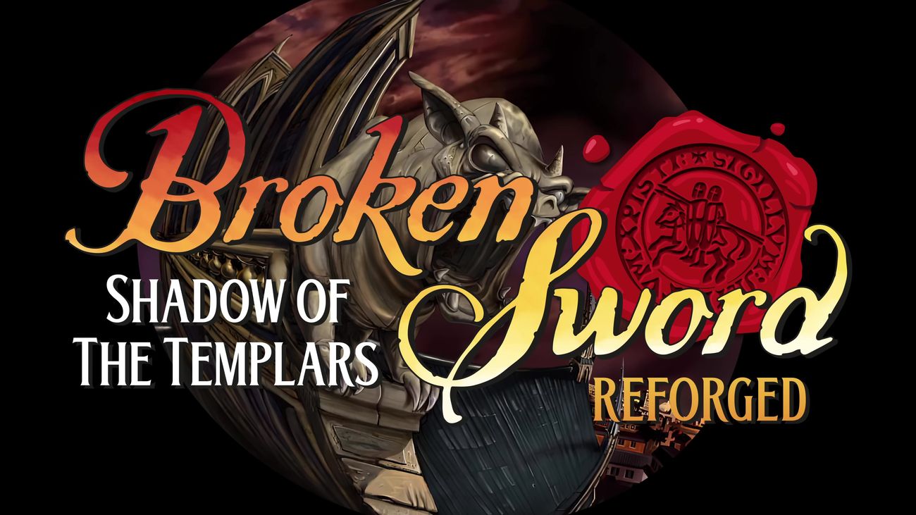 Broken Sword: Shadow of the Templars: Reforged