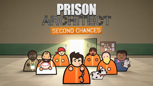 Prison Architect: Second Chances