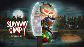 Slayaway Camp 2 Netflix & Kill 