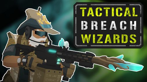 Tactical Breach Wizards