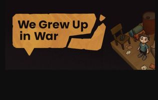 We Grew Up in War
