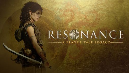 Resonance: A Plague Tale Legacy