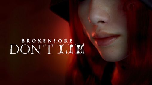 BrokenLore: Don't Lie