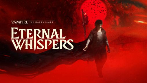 Vampire: The Masquerade – Eternal Whispers