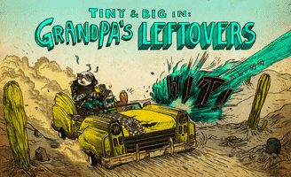 Tiny & Big in Grandpa’s Leftovers